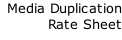 Media Duplication Rate Sheet